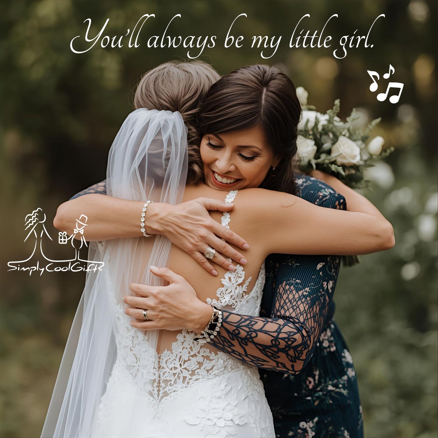 Mother and Bride hugging with a text above "You'll always be my little girl."