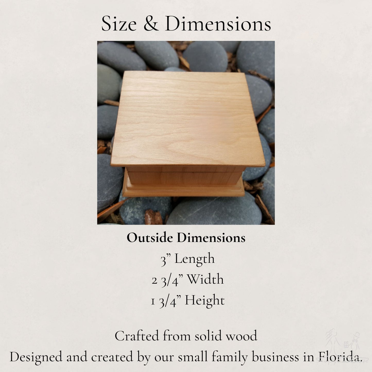 MUSIC BOX SIZING: (W x D x H): 3 in x 2 3/4 in x 1 3/4 in!
7,6 cm x 7 cm x 4,5 cm
