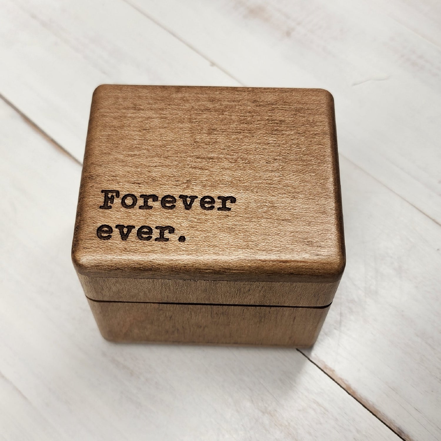 Proposal box engraved with Forever ever.  in the corner, plays your song choice when opened