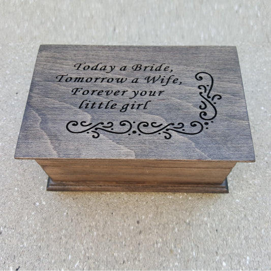 Today a bride, tomorrow a wife, forever your little girl engraved jewelry box in ebony, choose color and song